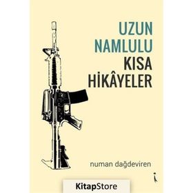 Uzun Namlulu Kısa Hikayeler - Numan Dağdeviren