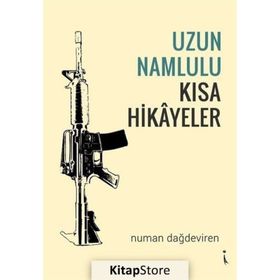 Uzun Namlulu Kısa Hikayeler - Numan Dağdeviren