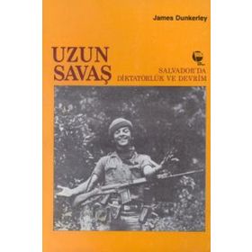 Uzun Savaş Salvadorda Diktatörlük ve Devrim Belge Yayınları