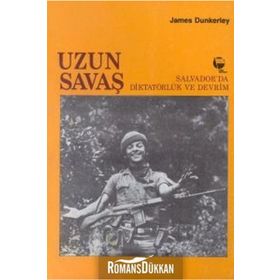 Uzun Savaş Salvadorda Diktatörlük ve Devrim Belge Yayınları