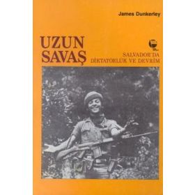 Uzun Savaş Salvadorda Diktatörlük ve Devrim Belge Yayınları