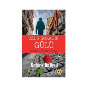 Uzun Sokağın Gülü - Burhanettin Uysal