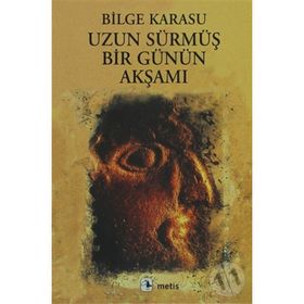 UZUN SÜRMÜŞ BIR GÜNÜN AKŞAMI - BILGE KARASU