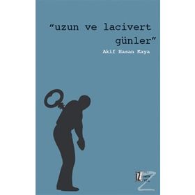 Uzun ve Lacivert Günler - Akif Hasan Kaya