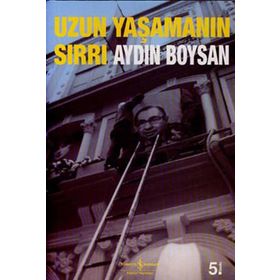 UZUN YAŞAMANIN SIRRI - AYDIN BOYSAN