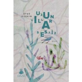 Uzun Yıllar Sessiz - Ayşe Keskin
