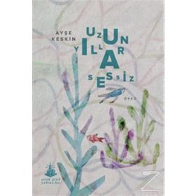 Uzun Yıllar Sessiz - Ayşe Keskin