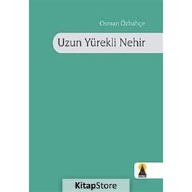 UZUN YÜREKLİ NEHIR - OSMAN ÖZBAHÇE
