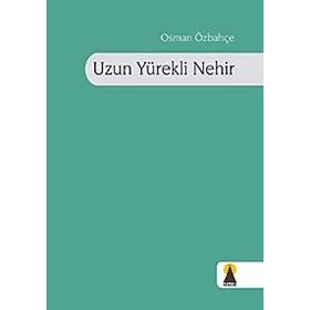 UZUN YÜREKLİ NEHIR - OSMAN ÖZBAHÇE