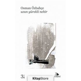 UZUN YÜREKLİ NEHIR - OSMAN ÖZBAHÇE