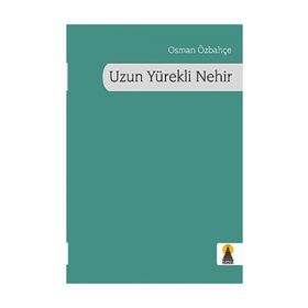 UZUN YÜREKLİ NEHIR - OSMAN ÖZBAHÇE