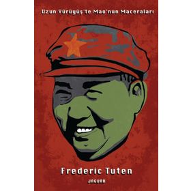 Uzun Yürüyüş’te Mao’nun Maceraları - Frederic Tuten