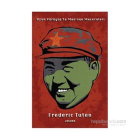 Uzun Yürüyüş’te Mao’nun Maceraları - Frederic Tuten