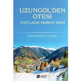Uzungöl'den Ötesi; Yayla'da Horon Sesi - Abdurrahman Yıldırım