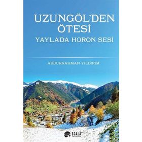 Uzungöl'den Ötesi; Yayla'da Horon Sesi - Abdurrahman Yıldırım