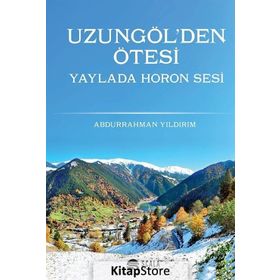 Uzungöl'den Ötesi; Yayla'da Horon Sesi - Abdurrahman Yıldırım