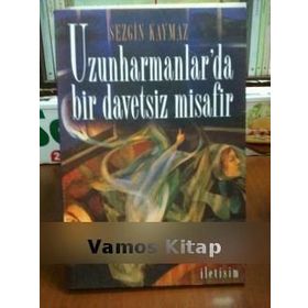 Uzunharmanlar’da Bir Davetsiz Misafir - Sezgin Kaymaz