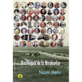 Uzunköprü'de İz Bırakanlar - Nazmi Metin