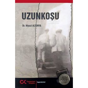 Uzunkoşu Anıları - Niyazi Altunya