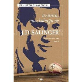 ÜZÜNTÜ, MUZ KABUĞU VE J.D. SALINGER - KENNETH SLAWENSKI
