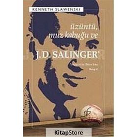 ÜZÜNTÜ, MUZ KABUĞU VE J.D. SALINGER - KENNETH SLAWENSKI