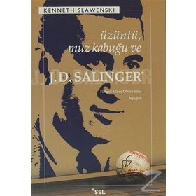 ÜZÜNTÜ, MUZ KABUĞU VE J.D. SALINGER - KENNETH SLAWENSKI