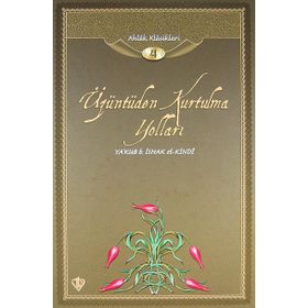 ÜZÜNTÜDEN KURTULMA YOLLARI AHLAK KLASIKLERI 4 - GENEL