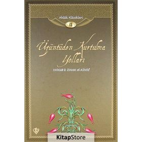 ÜZÜNTÜDEN KURTULMA YOLLARI AHLAK KLASIKLERI 4 - GENEL