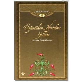 ÜZÜNTÜDEN KURTULMA YOLLARI AHLAK KLASIKLERI 4 - GENEL