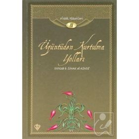 ÜZÜNTÜDEN KURTULMA YOLLARI AHLAK KLASIKLERI 4 - GENEL