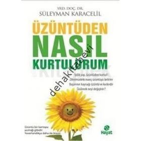 Üzüntüden Nasıl Kurtulurum - Süleyman Karacelil