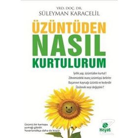 Üzüntüden Nasıl Kurtulurum - Süleyman Karacelil