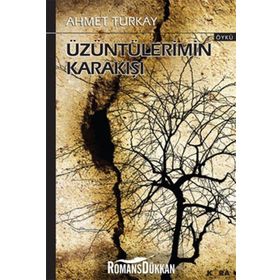 ÜZÜNTÜLERİMİN KARAKIŞI - AHMET TÜRKAY