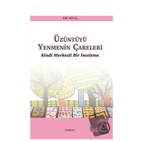 Üzüntüyü Yenmenin Çareleri - Elif Akyol