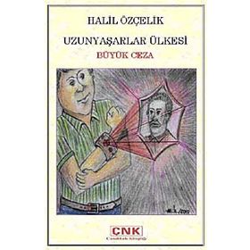 UZUNYAŞARLAR ÜLKESİ BÜYÜK CEZA - HALIL ÖZÇELİK
