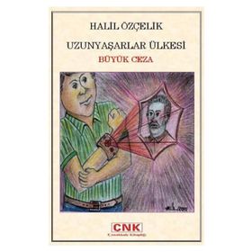 UZUNYAŞARLAR ÜLKESİ BÜYÜK CEZA - HALIL ÖZÇELİK