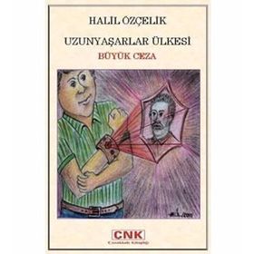 UZUNYAŞARLAR ÜLKESİ BÜYÜK CEZA - HALIL ÖZÇELİK