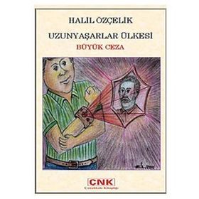 UZUNYAŞARLAR ÜLKESİ BÜYÜK CEZA - HALIL ÖZÇELİK