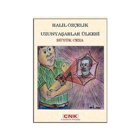 UZUNYAŞARLAR ÜLKESİ BÜYÜK CEZA - HALIL ÖZÇELİK