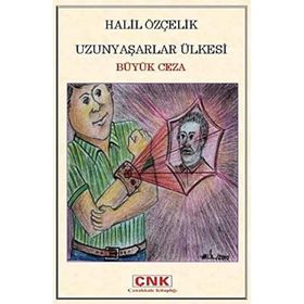 UZUNYAŞARLAR ÜLKESİ BÜYÜK CEZA - HALIL ÖZÇELİK