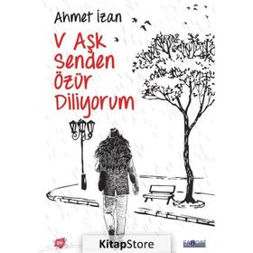 V Aşk Senden Özür Diliyorum / Ahmet İzan