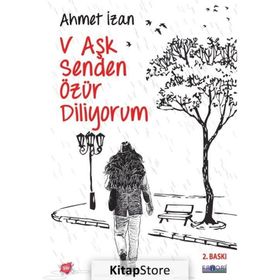 V Aşk Senden Özür Diliyorum / Ahmet İzan