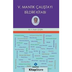 V. Mantık Çalıştayı Bildiri Kitabı - Kadir Çüçen