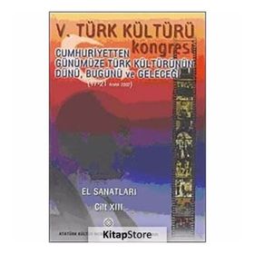 V. TÜRK KÜLTÜRÜ KONGRESI BILDIRILERI CILT IV - KOLEKTIF