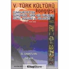 V. TÜRK KÜLTÜRÜ KONGRESI BILDIRILERI CILT IV - KOLEKTIF
