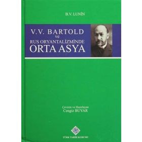 V. V. Bartold ve Rus Oryantalizminde Orta Asya - boris vladimirovic lunin