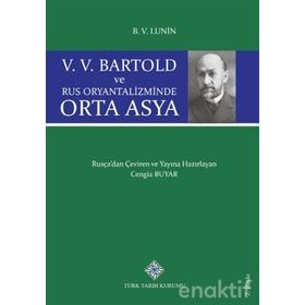 V. V. Bartold ve Rus Oryantalizminde Orta Asya - boris vladimirovic lunin