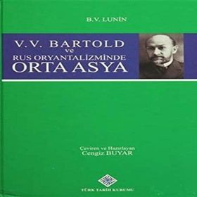 V. V. Bartold ve Rus Oryantalizminde Orta Asya - boris vladimirovic lunin