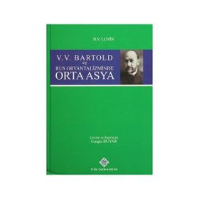 V. V. Bartold ve Rus Oryantalizminde Orta Asya - boris vladimirovic lunin