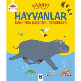 Vaaay Bunu Bilmiyordum - Hayvanlar Hakkında Şaşırtıcı Gerçekler - Mavi Kelebek Yayınları